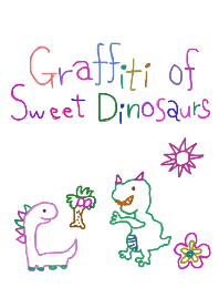 Graffiti of Sweet Dinosaurs