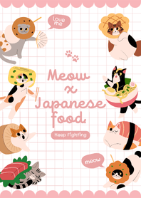 Meow and Japanese food.