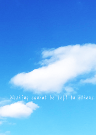 Washing cannot be left to others.