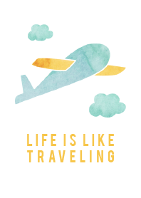 Life is like traveling