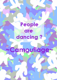 People are dancing ? camouflage