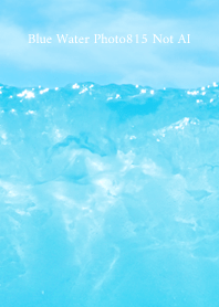 Blue Water Photo815 Not AI