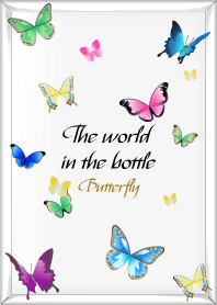 Butterfly -The world in the bottle-