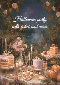 薔薇とケーキのハロウィンパーティー