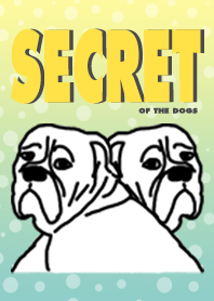SECRET OF THE DOGS.