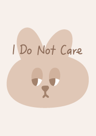 I Do Not Care - Brown Version
