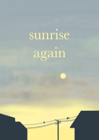Sunrise again