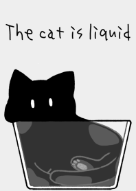 The cat is liquid [black]
