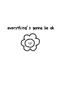 everything's gonna be ok:)