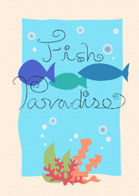 Fish Paradise 〜海中パラダイス