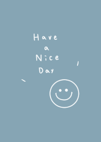 Have a nice day. Blue beige.