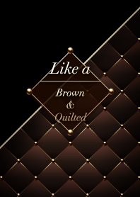 Like a - Brown & Quilted #Chocolate