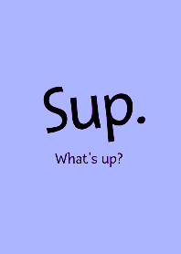 Sup-Whats up- THEME 106