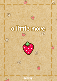 a little more