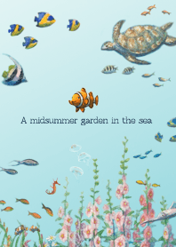 A midsummer garden in the sea