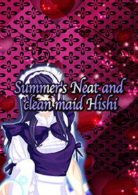 Summer's Neat and clean maid Hishi