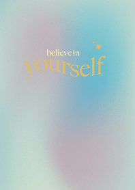 Daily Reminder: Believe in Yourself