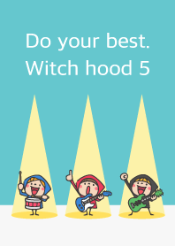 Do your best. Witch hood 5