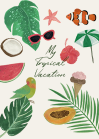 My tropical vacation