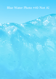 Blue Water Photo #40 Not AI
