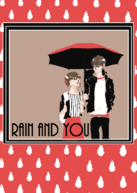 rain and you