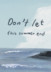 ได้โปรดอย่าให้ฤดูร้อนนี้จบลง