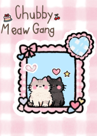 Chubby Meow Gang ver.2