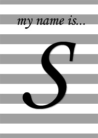 my name is 【S】