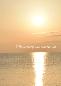 The morning sun and the sea. @SUMMER