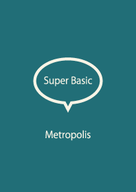 Super Basic Metropolis