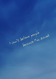 I can't believe people 'cause I'm scared