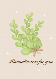 Minimalist tree for you