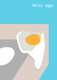 Melty eggs