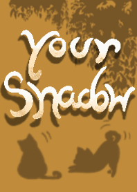 Your shadow