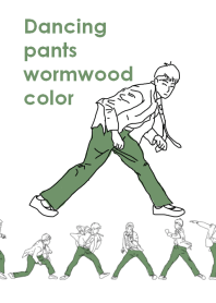 Dancing pants wormwood color