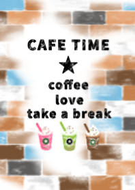 CAFE TIME take a break