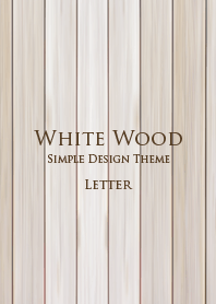 WHITE WOOD. -SIMPIE DESIGN THEME- 2