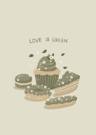 LOVE IS GREEN.