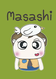 My name is Masashi. Nice to meet you.