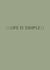 LIFE IS SIMPLE /black mossgreen