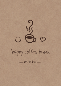 Happy coffee break ~mocha~