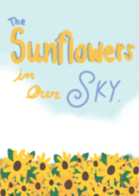 The Sunflowers in Our Sky.
