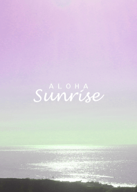 ALOHA -Sunrise-