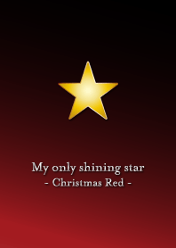 My only shining star -Christmas Red-