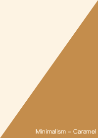 Minimalism - Caramel