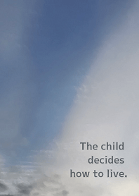 The child decides how to live.