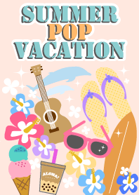 SUMMER POP VACATION