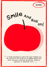 Smile and Roll on!