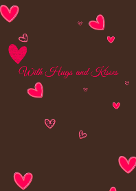 With hugs and kisses