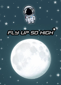 FLY UP SO HIGH
